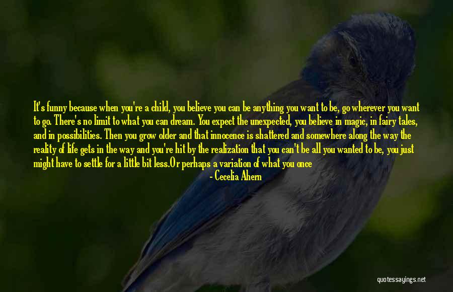 Older I Get Funny Quotes By Cecelia Ahern