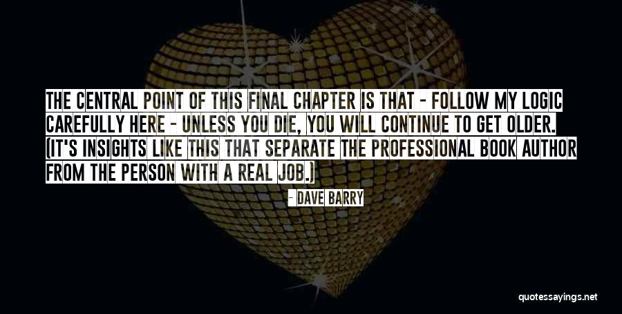 Older I Get Funny Quotes By Dave Barry