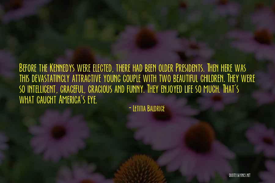 Older I Get Funny Quotes By Letitia Baldrige