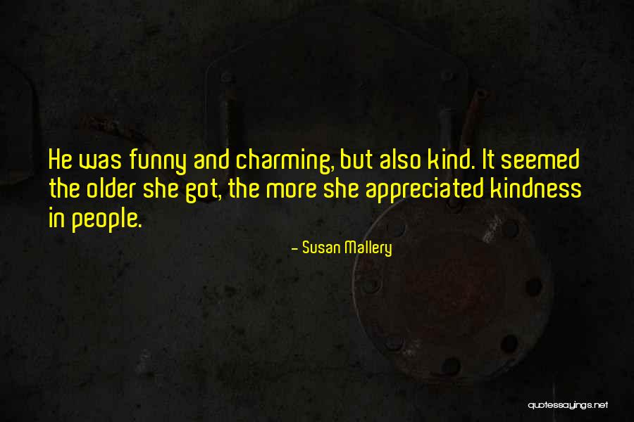 Older I Get Funny Quotes By Susan Mallery