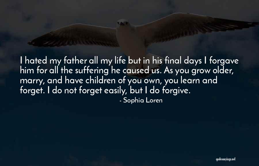 Older I Grow Quotes By Sophia Loren Older I Grow Quotes By Sophia Loren