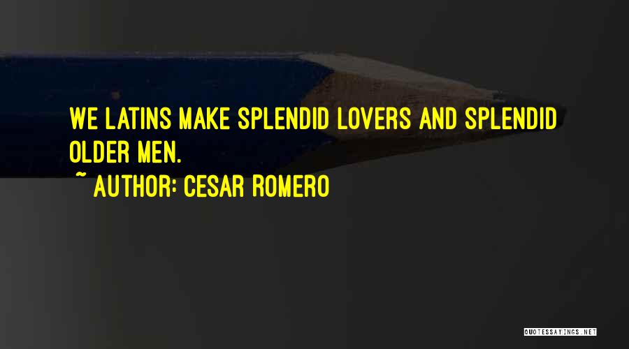 Older Lovers Quotes By Cesar Romero