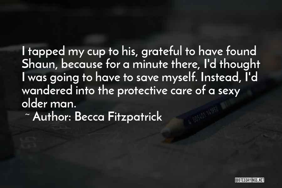 Older Man Quotes By Becca Fitzpatrick