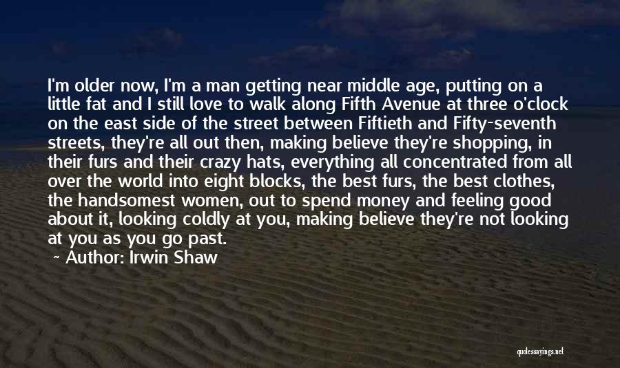 Older Man Quotes By Irwin Shaw