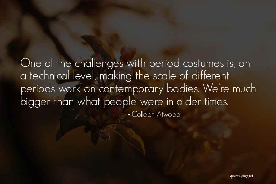 Older Quotes By Colleen Atwood