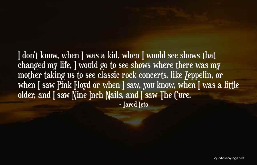 Older Quotes By Jared Leto