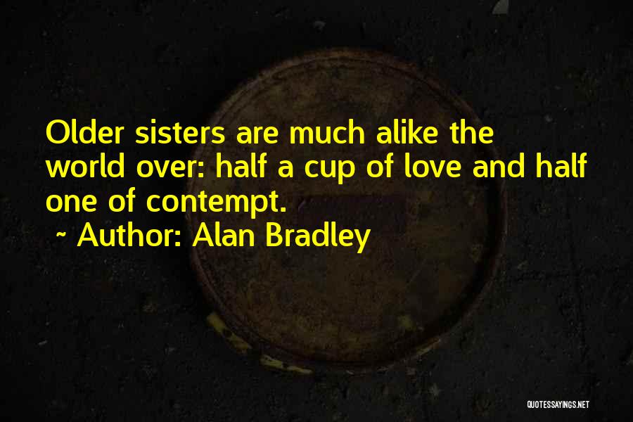 Older Sisters Quotes By Alan Bradley