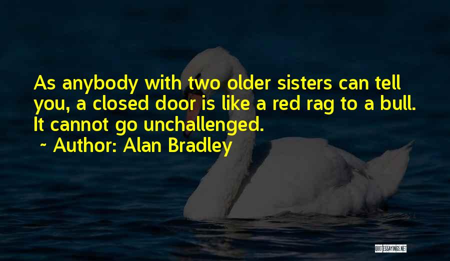 Older Sisters Quotes By Alan Bradley