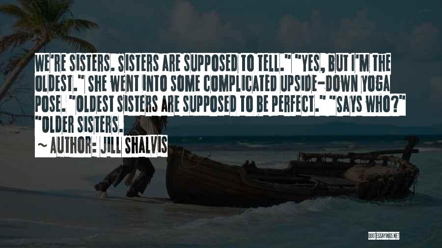 Older Sisters Quotes By Jill Shalvis