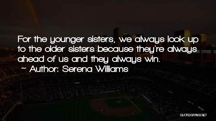 Older Sisters Quotes By Serena Williams