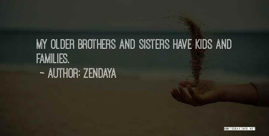 Older Sisters Quotes By Zendaya