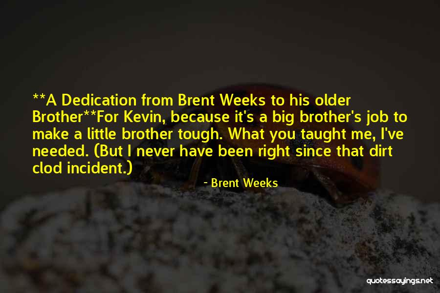 Older Than Dirt Quotes By Brent Weeks Older Than Dirt Quotes By Brent Weeks