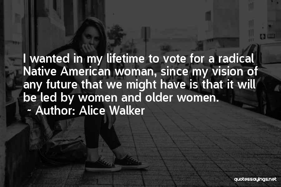 Older Woman Quotes By Alice Walker