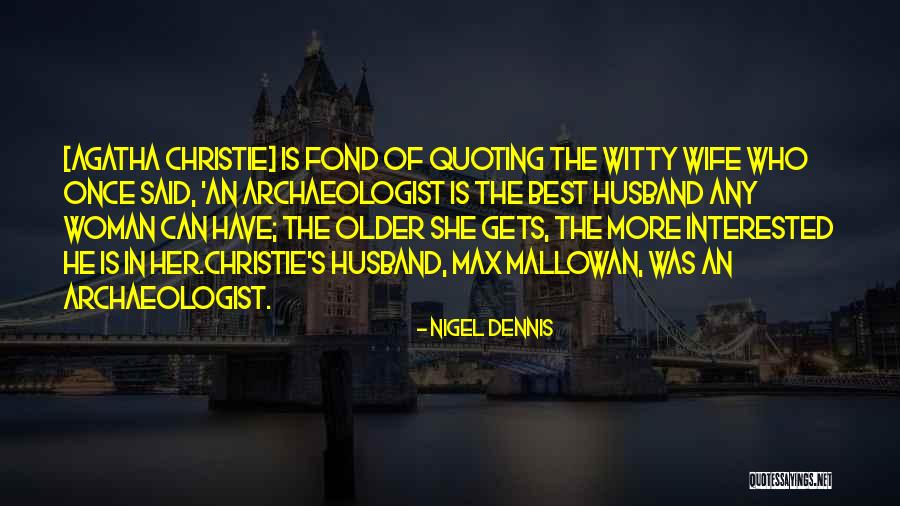 Older Woman Quotes By Nigel Dennis