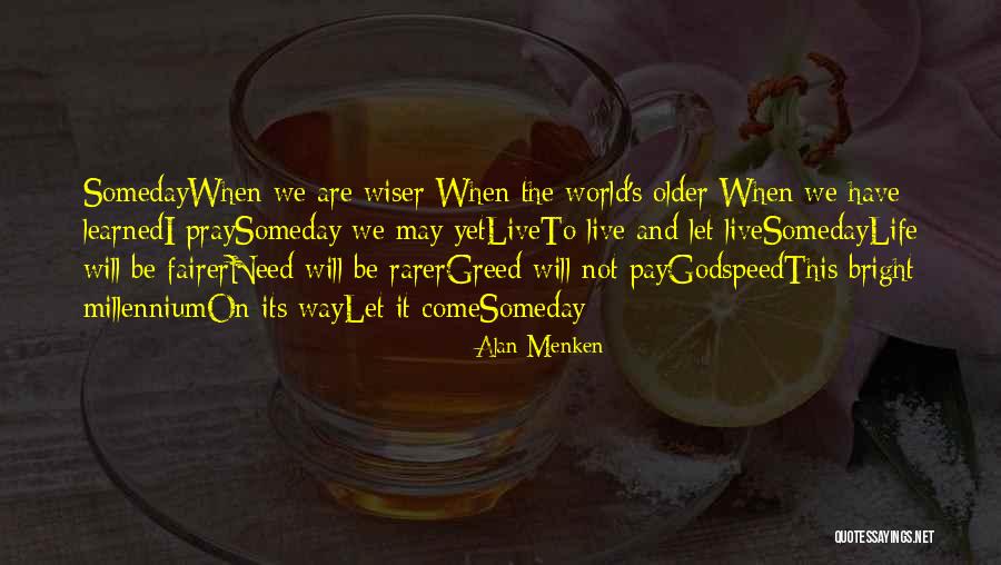Older You Get The Wiser Quotes By Alan Menken Older You Get The Wiser Quotes By Alan Menken