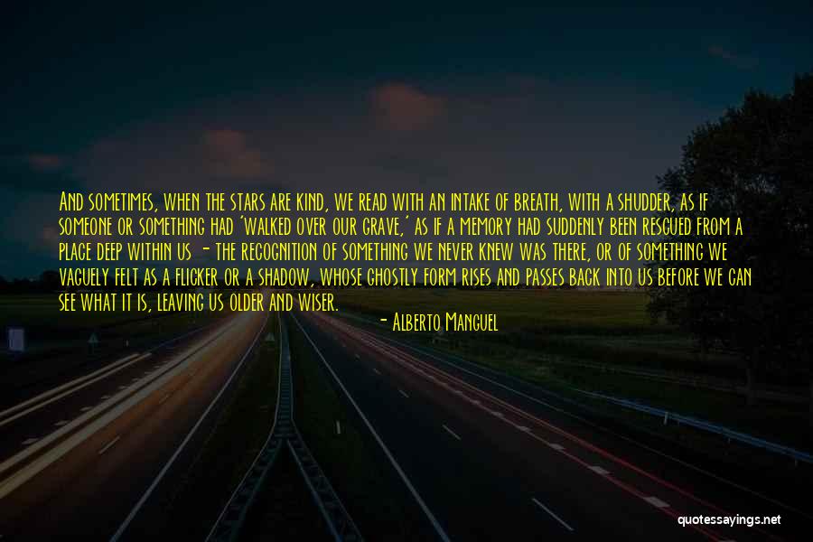 Older You Get The Wiser Quotes By Alberto Manguel Older You Get The Wiser Quotes By Alberto Manguel