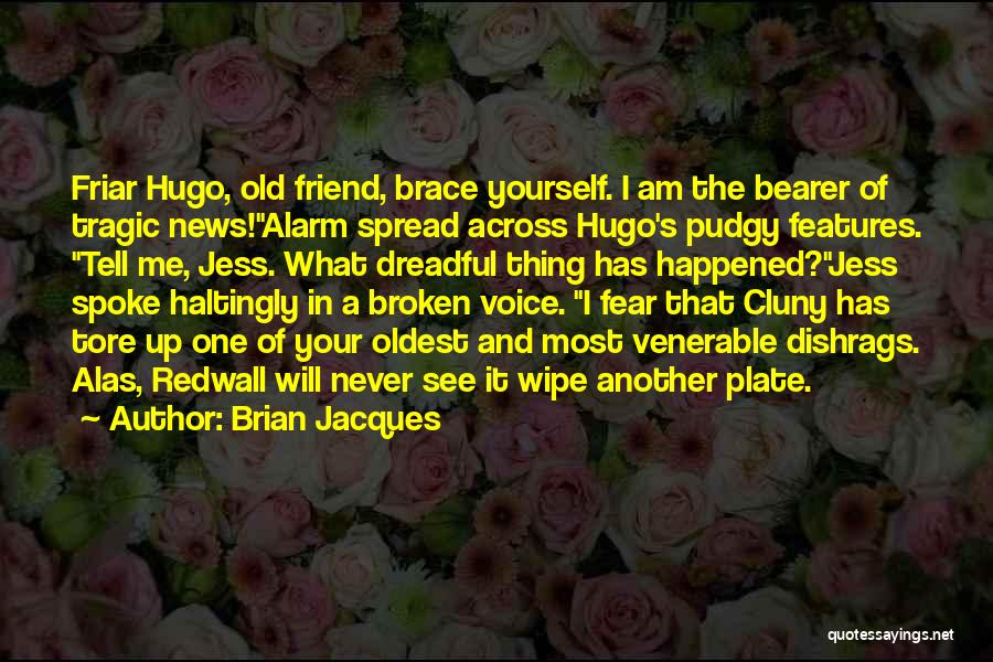 Oldest Best Friend Quotes By Brian Jacques