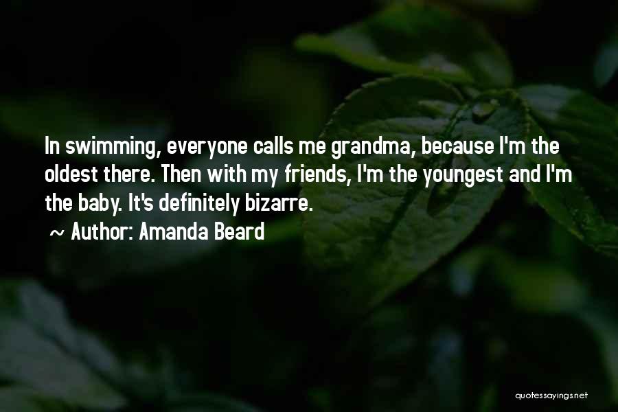 Oldest Friends Quotes By Amanda Beard