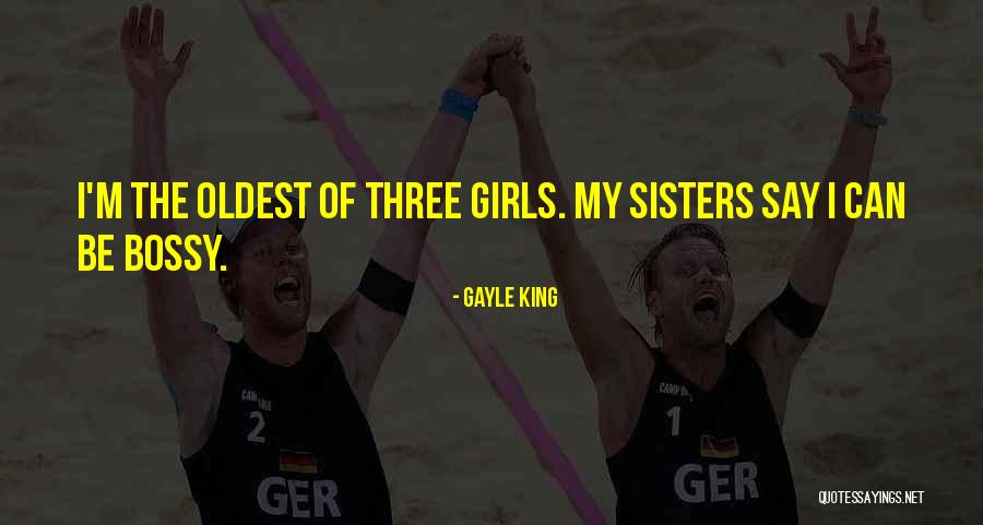 Oldest Sisters Quotes By Gayle King Oldest Sisters Quotes By Gayle King