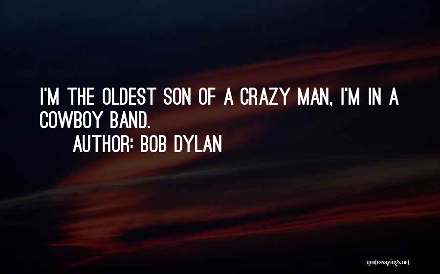 Oldest Son Quotes By Bob Dylan