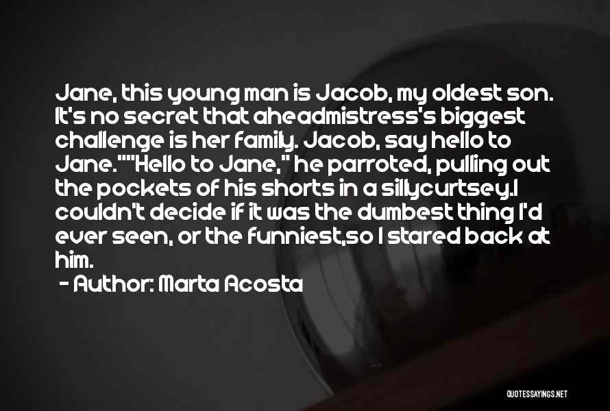 Oldest Son Quotes By Marta Acosta