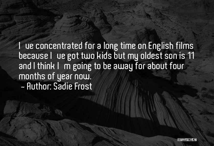 Oldest Son Quotes By Sadie Frost