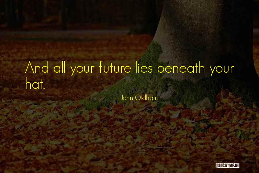 Oldham Quotes By John Oldham Oldham Quotes By John Oldham