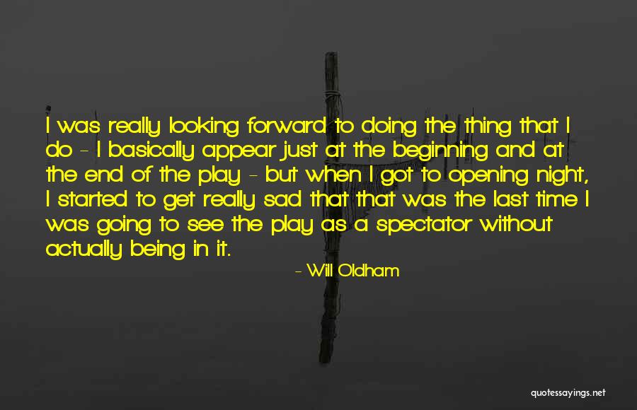 Oldham Quotes By Will Oldham Oldham Quotes By Will Oldham
