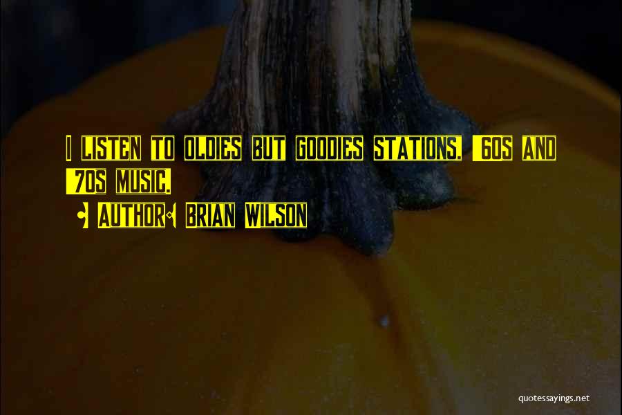 Oldies But Goodies Quotes By Brian Wilson