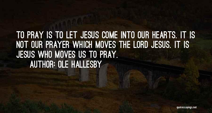 Ole Hallesby Quotes 601282