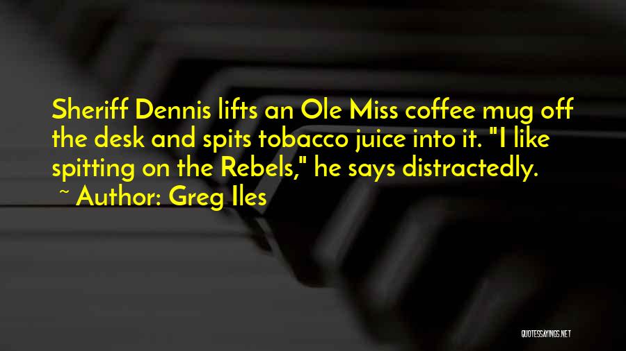 Ole Miss Quotes By Greg Iles