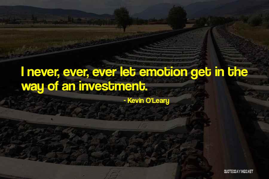 O'leary Quotes By Kevin O'Leary O'leary Quotes By Kevin O'Leary