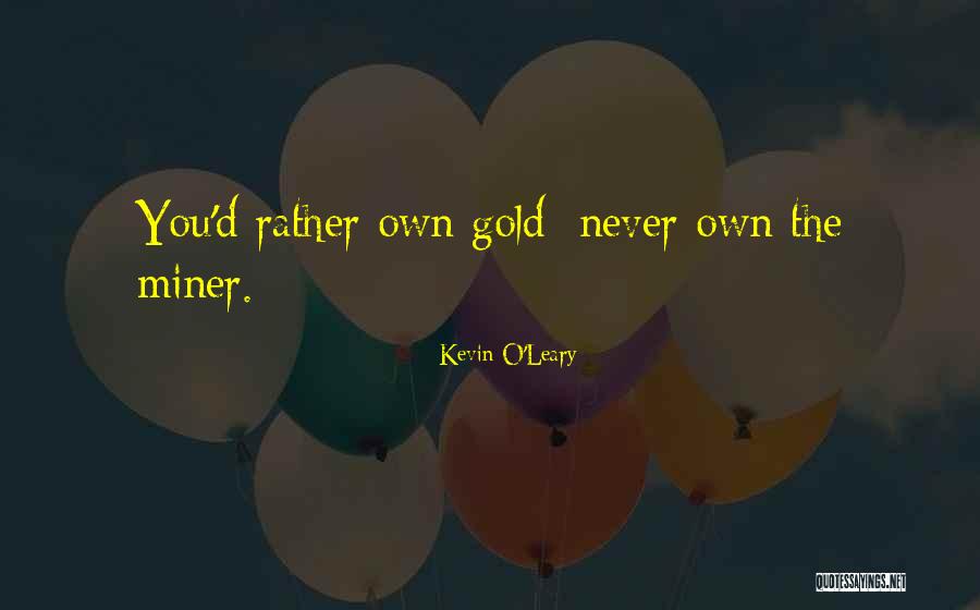 O'leary Quotes By Kevin O'Leary O'leary Quotes By Kevin O'Leary