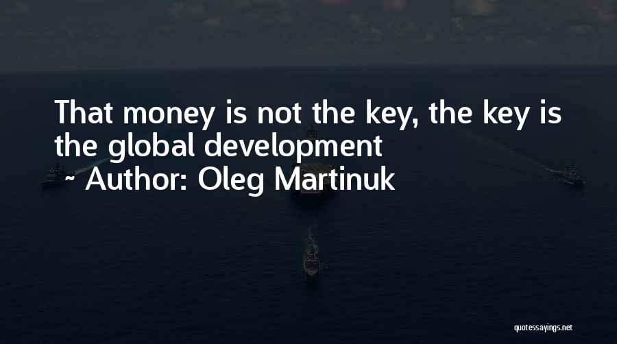 Oleg Martinuk Quotes 959913