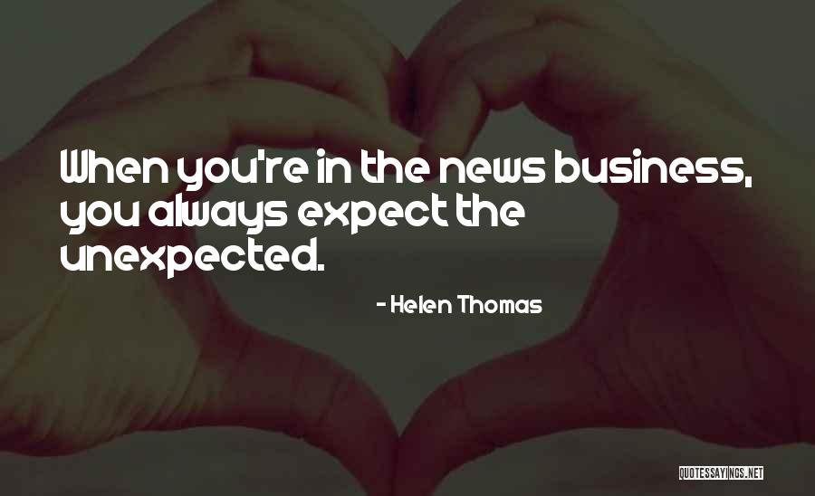 Olencki Quotes By Helen Thomas