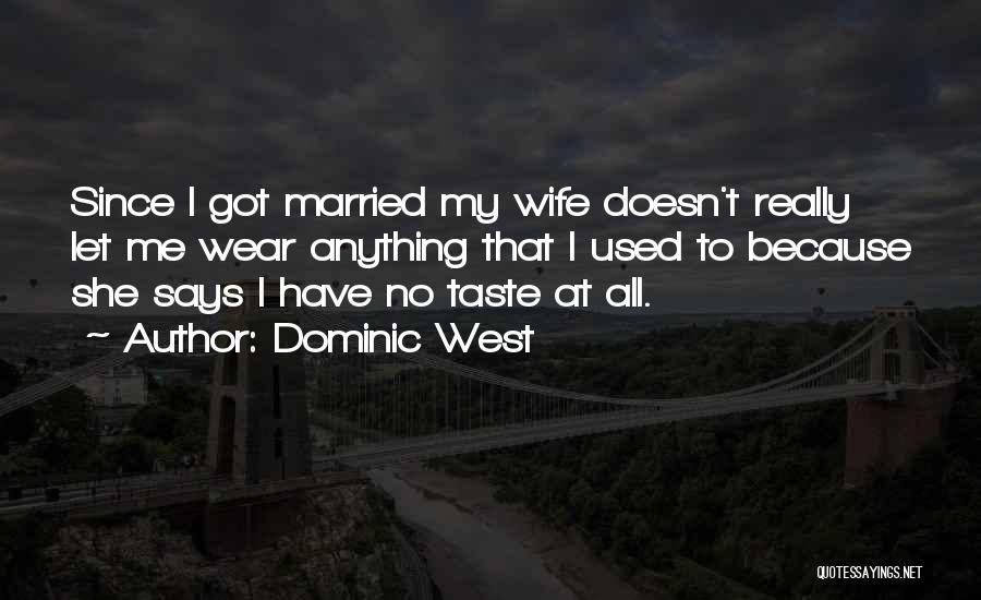 Olenyok Quotes By Dominic West