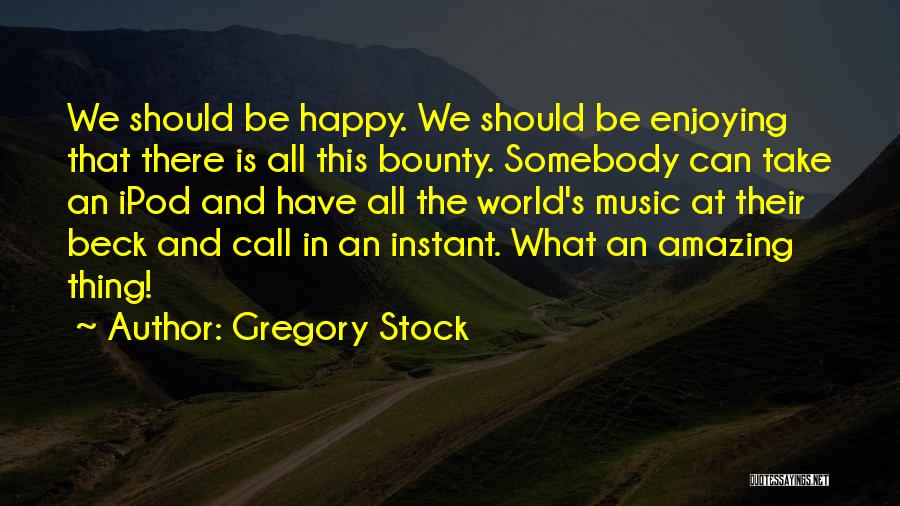 Olenyok Quotes By Gregory Stock
