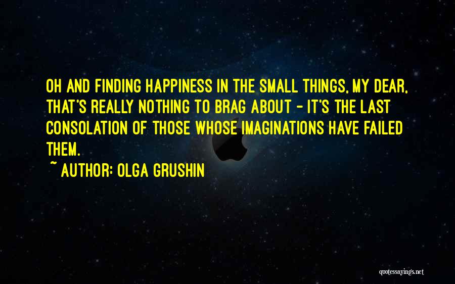 Olga Grushin Quotes 1927023