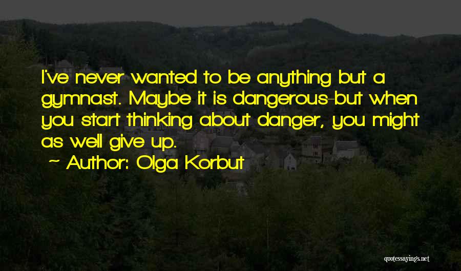 Olga Korbut Quotes 108368