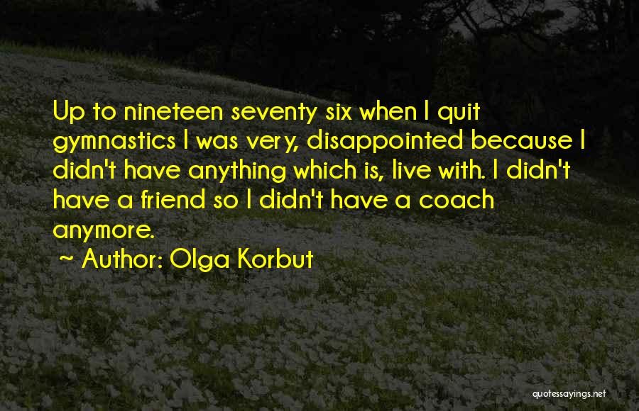 Olga Korbut Quotes 1187218