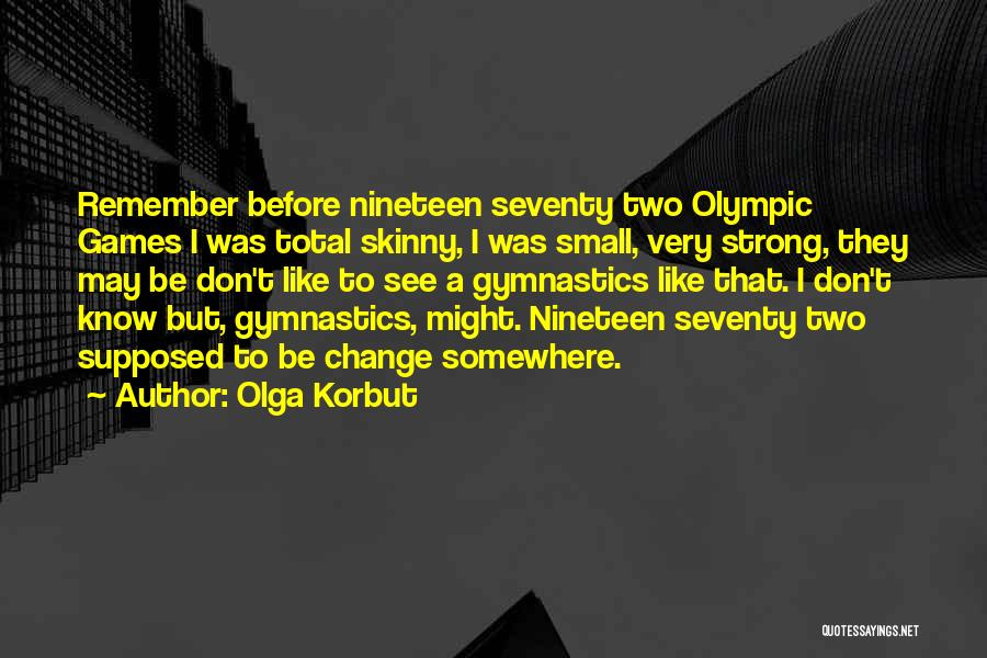 Olga Korbut Quotes 812912