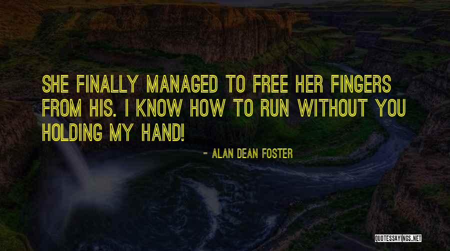 Olgica Mudri Quotes By Alan Dean Foster Olgica Mudri Quotes By Alan Dean Foster