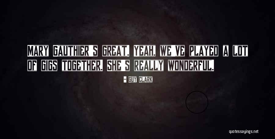 Olguine Lane Quotes By Guy Clark Olguine Lane Quotes By Guy Clark