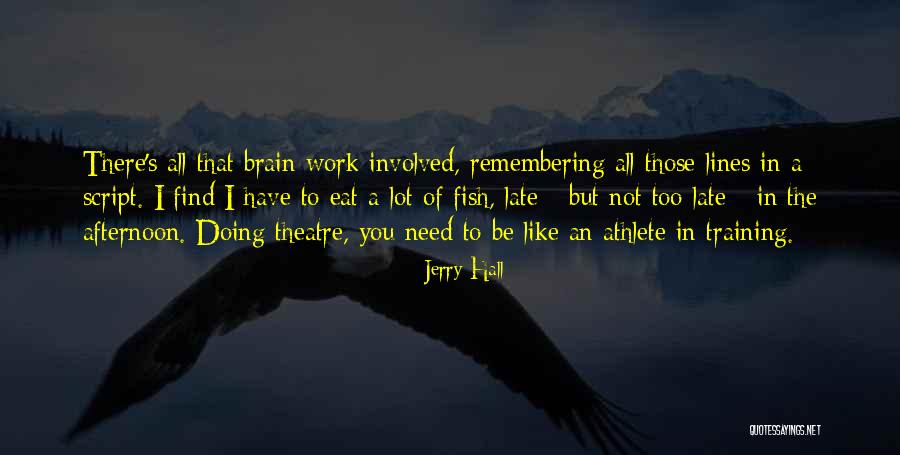 Olgusal Nedir Quotes By Jerry Hall Olgusal Nedir Quotes By Jerry Hall