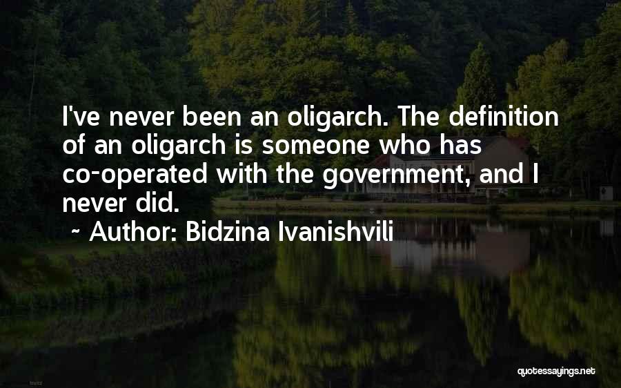 Oligarch Quotes By Bidzina Ivanishvili