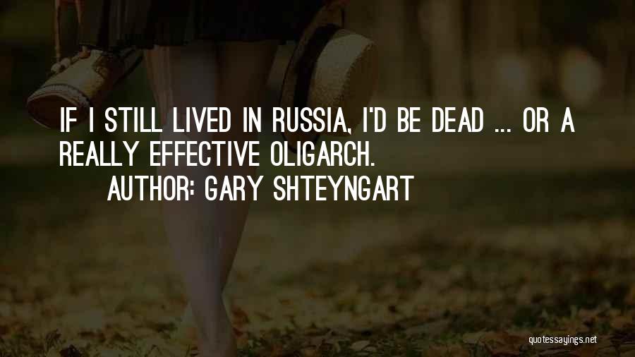 Oligarch Quotes By Gary Shteyngart