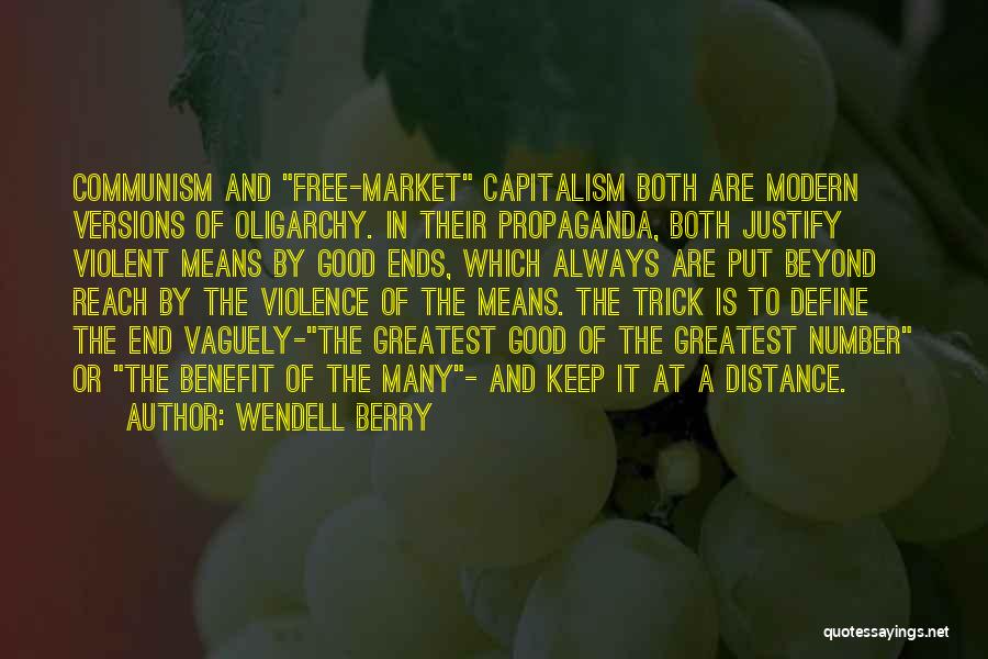 Oligarchy Good Quotes By Wendell Berry