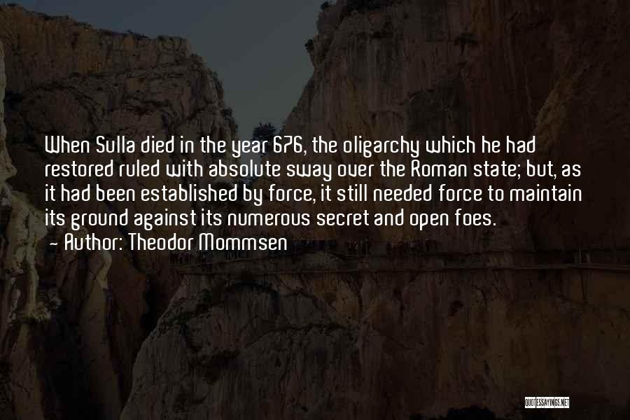 Oligarchy Quotes By Theodor Mommsen