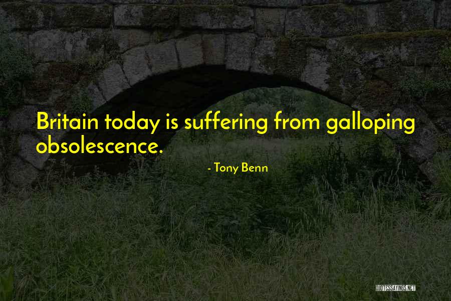 Oligosaccharides Pronunciation Quotes By Tony Benn