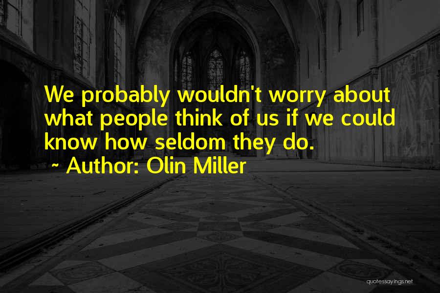 Olin Miller Quotes 1681591